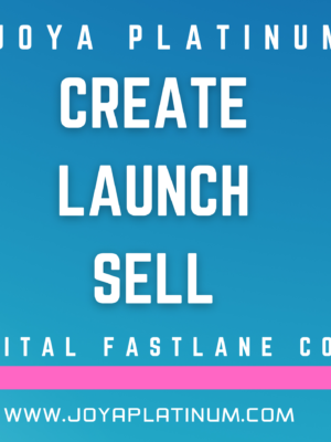 Create - Launch - Sell : The Digital Fastlane Course